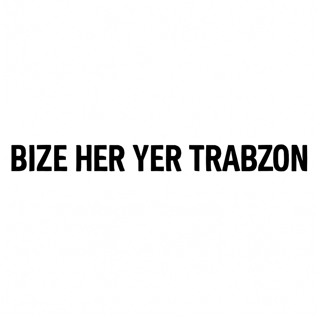 BIZE HER YER TRABZON