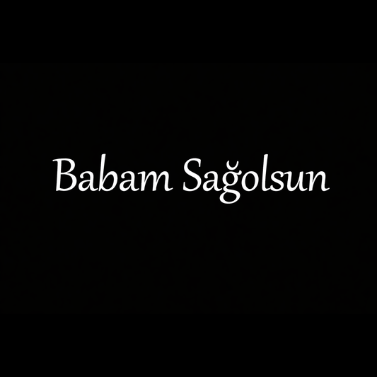Babam Sağolsun